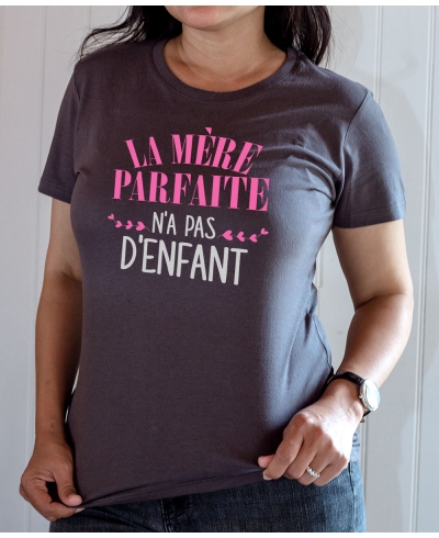 T-shirt famille : La mère parfaite n'a pas d'enfant
