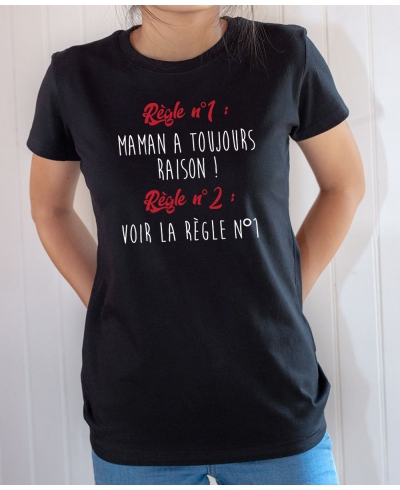 Tee-shirt Famille : Maman à toujours raison !