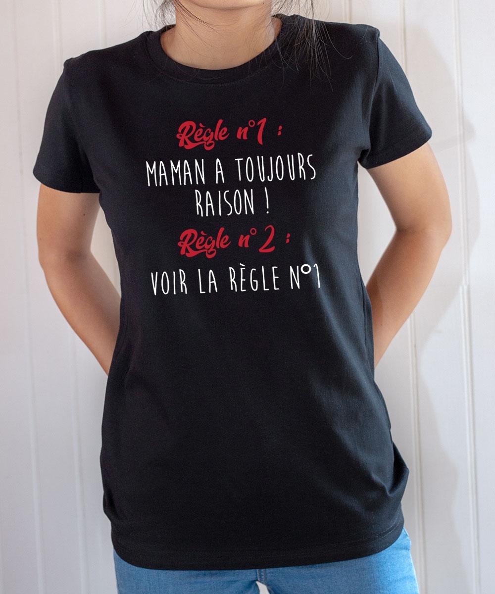 Tee-shirt Famille : Maman à toujours raison !
