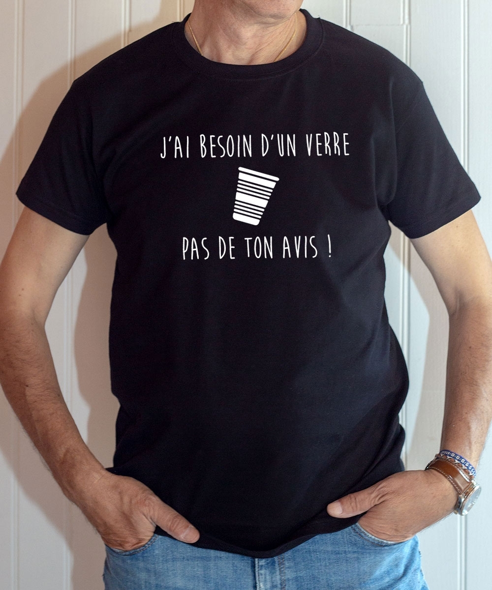T-shirt humour & apero : Besoin d'un verrre pas de ton avis - Tee-shirt homme noir