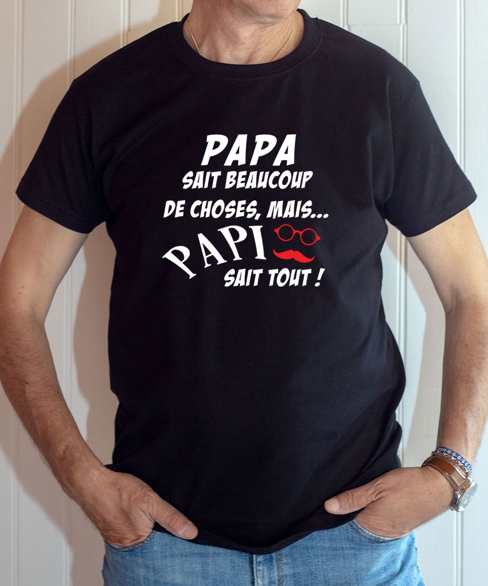 T-shirt Humour : Papa sait beaucoup de choses mais Papi sait tout - Tee-shirt noir homme