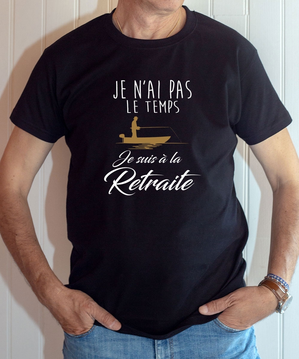 T-shirt Humour : Pas le temps, je suis à la retraite (Avec pêcheur) - Tee-shirt noir homme