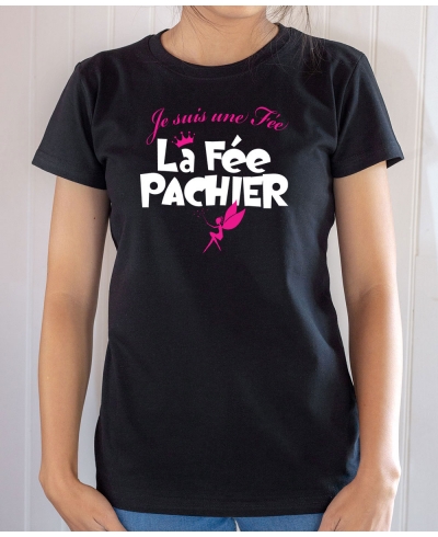 T-shirt : Je suis la fée Pachier !
