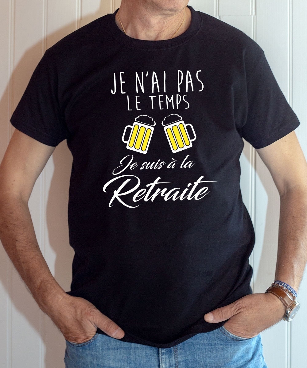 T-shirt Humour : Pas le temps, je suis à la retraite (Avec bière) - Tee-shirt noir homme